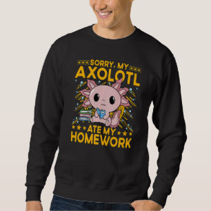 Axolotl Amphibian Sayings 6 Sweatshirt