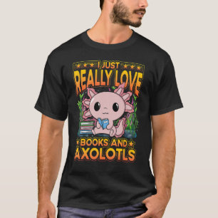 Axolotl Amphibian Sayings T-Shirt