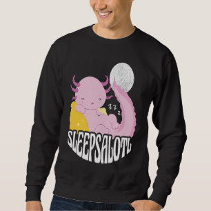 Axolotl at sleeping and the saying Sleepsalot Sweatshirt