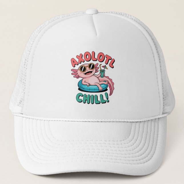 Axolotl Chill! – Cool Summer Axolotl  Trucker Hat (Front)