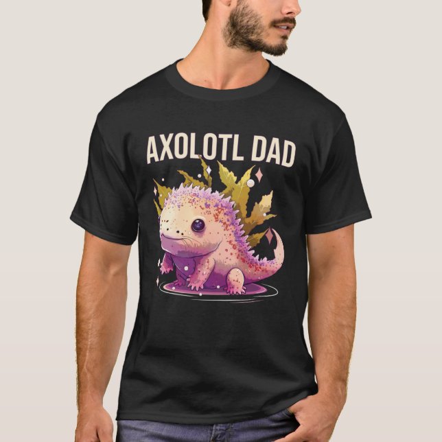 Axolotl Dad Amphibian Mexican Walking Fish Best Da T-Shirt (Front)