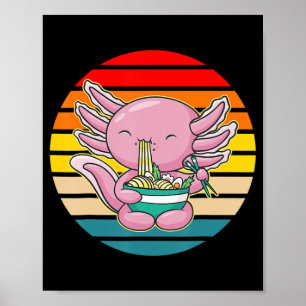 Axolotl Eating Ramen Kawaii Anime Japanese Food Ki Poster