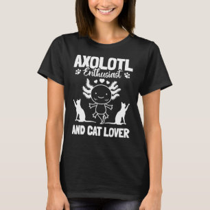 Axolotl Enthusiast And Cat T-Shirt