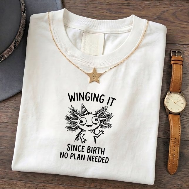 Axolotl Humour Funny Quote Graphic Tee (Creator Uploaded)