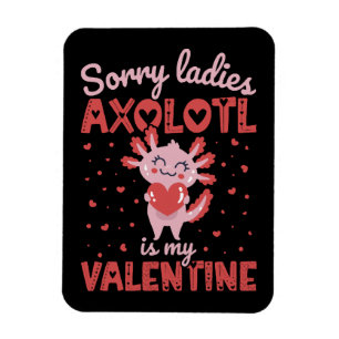 Axolotl is my valentine magnet