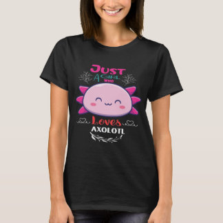 Axolotl - Just A Girl Who Loves Axolotls shirt gif
