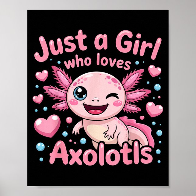 Axolotl Kawaii Just A Girl Who Loves Axolotls  Poster (Front)