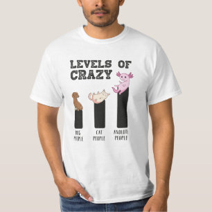 Axolotl Levels of Crazy Funny Animals Gift T-Shirt