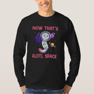 Axolotl Pet A Lot of Space Amphibian Animal T-Shirt