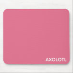 Axolotl pink colour name mouse pad<br><div class="desc">Axolotl pink colour name</div>