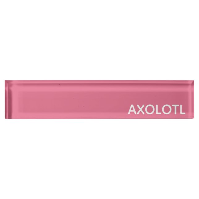 Axolotl pink colour name nameplate (Front)
