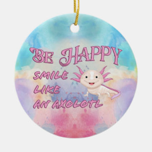 Axolotl Poster - Be Happy and Smile Classic Round  Ceramic Tree Decoration