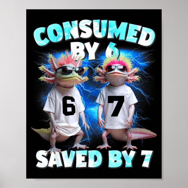 Axolotl Prophecy – Consumed By 6, Saved By 7  Poster (Front)