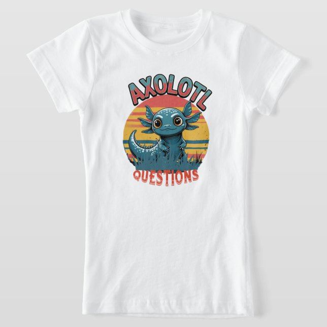 "AXOLOTL QUESTIONS – Retro Graffiti Vibes" T-Shirt (Laydown)