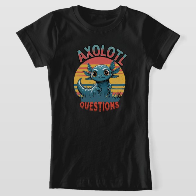 "AXOLOTL QUESTIONS – Retro Graffiti Vibes" T-Shirt (Laydown)