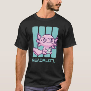 Axolotl Read Book Ambystoma Mexicanum Mexican Walk T-Shirt
