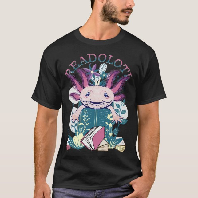 Axolotl Reading Books Readolotl Cute Axolotl Read  T-Shirt (Front)