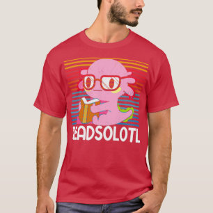 Axolotl Readolotl Axolotls Reading Bookworm T-Shirt