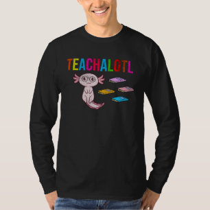 Axolotl Teacher Teachalotl  Teacher T-Shirt