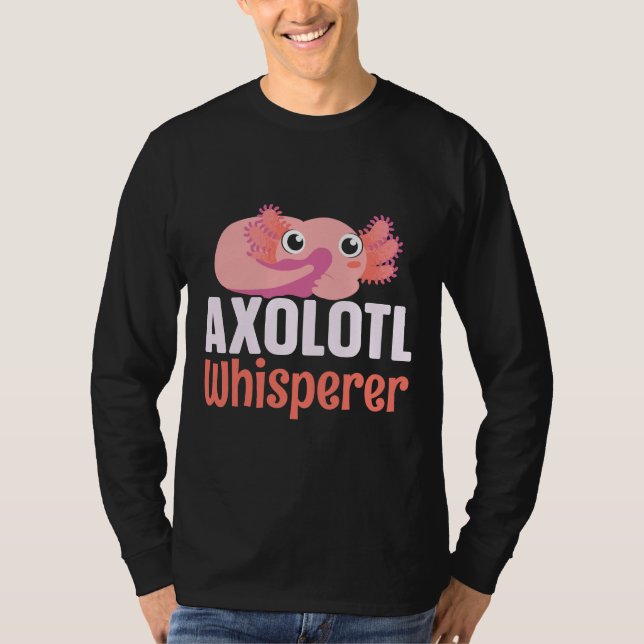 Axolotl Whisperer Animal Mexican Walking Fish T-Shirt (Front)