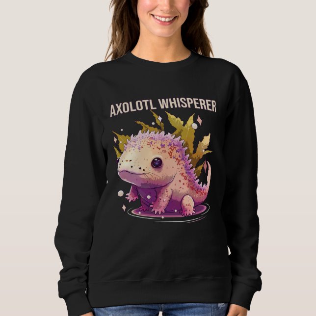 Axolotl Whisperer Sweatshirt (Front)