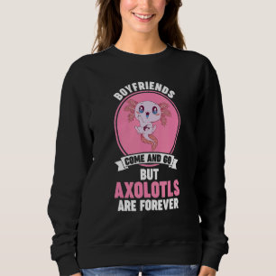 Axolotls are forever Axolotl Sweatshirt