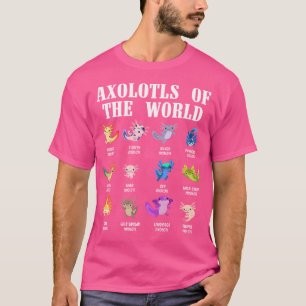Axolotls Of The World Mexican Salamander Chart Amp T-Shirt