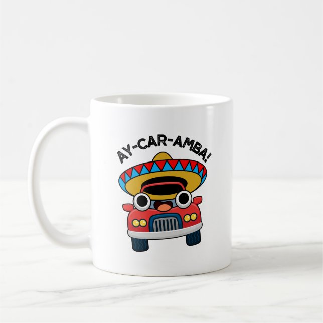 Ay-Car-Amba Funny Mexican Car Pun  Coffee Mug (Left)