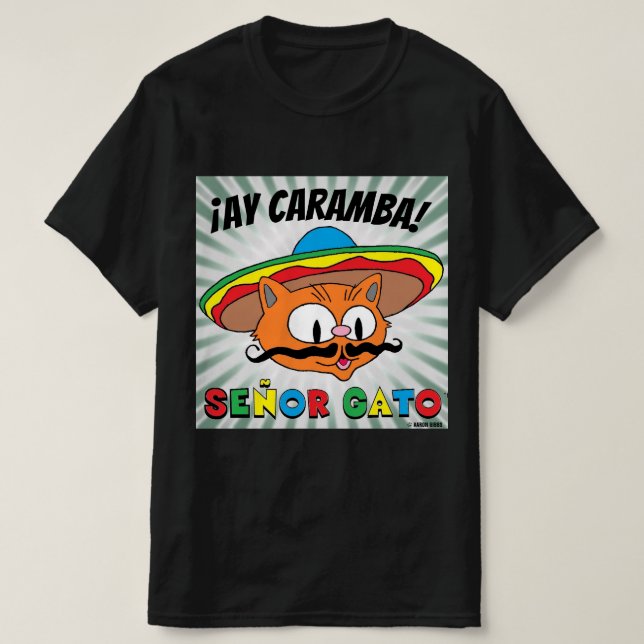 ¡Ay Caramba! Mexican Cartoon Cat Señor Gato T-Shirt (Design Front)