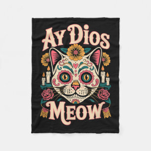 Ay Dios Meow Funny Sugar Skull Cat Dia De Los Fleece Blanket