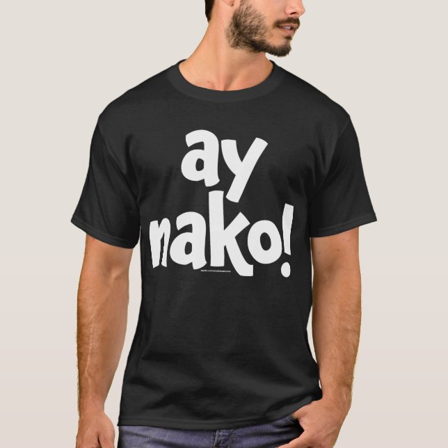 Ay Nako ORIGINAL Black T-shirt (Front)