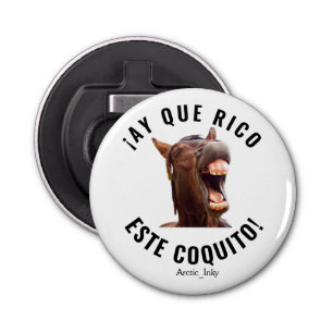 ¡Ay Que Rico Este Coquito! Bottle Opener