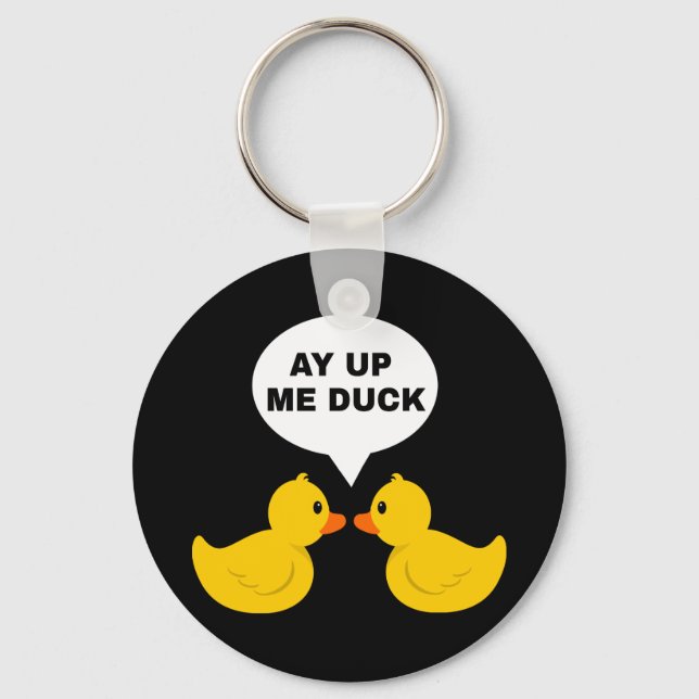 Ay Up Me Duck Keychain (Front)