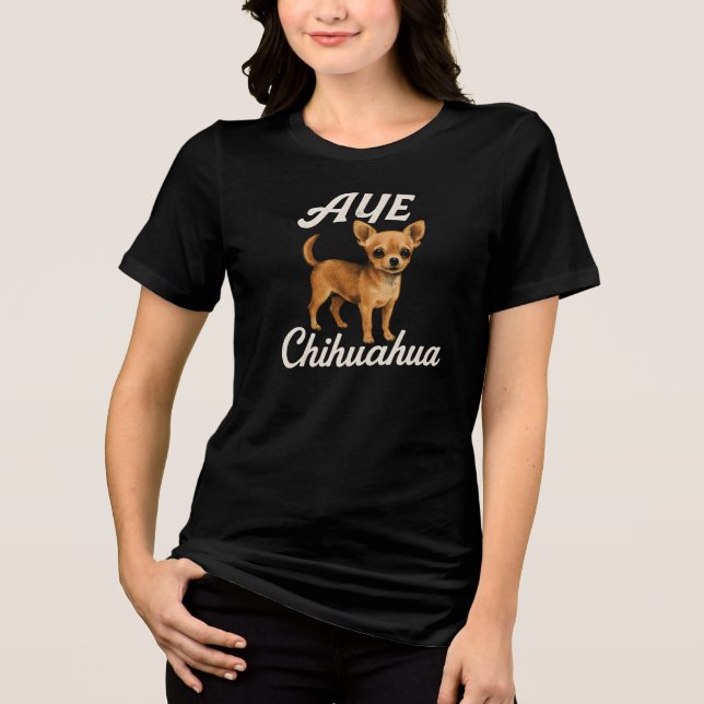 AYE  Chihuahua Tri-Blend Shirt (Front)
