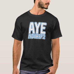 Aye Indyref2 Scottish Independence Layered Text Sl T-Shirt