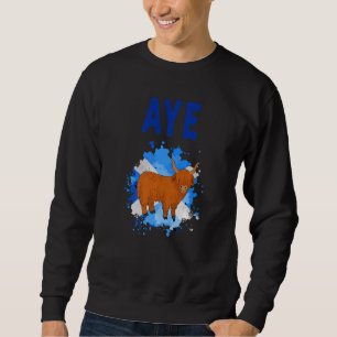 Aye Scotland Highland Cow Idea For Women & Aye Sco Sweatshirt