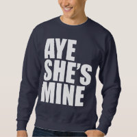 Aye She's Mine funny