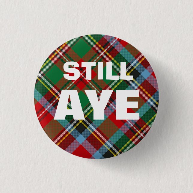 Aye Still Tartan Scottish Independence Badge (Front)