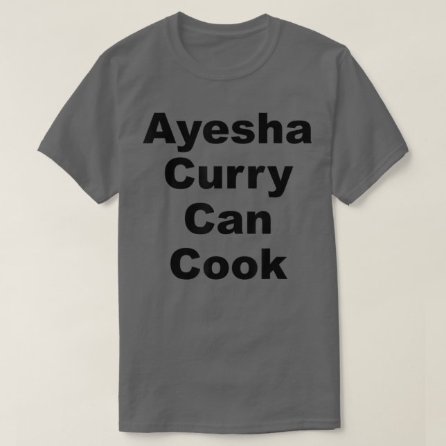Ayesha Curry Can Cook  T-Shirt (Design Front)