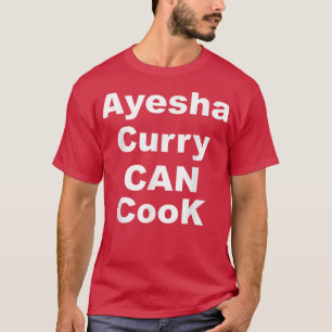 Ayesha Curry Can CookAyesha Curry Can Cook Trend T-Shirt
