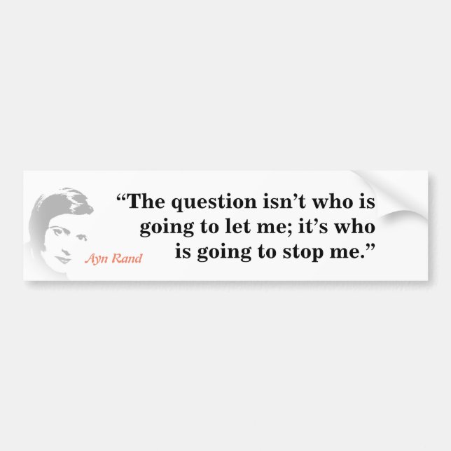 Ayn Rand Quote On The Question Bumper Sticker (Front)