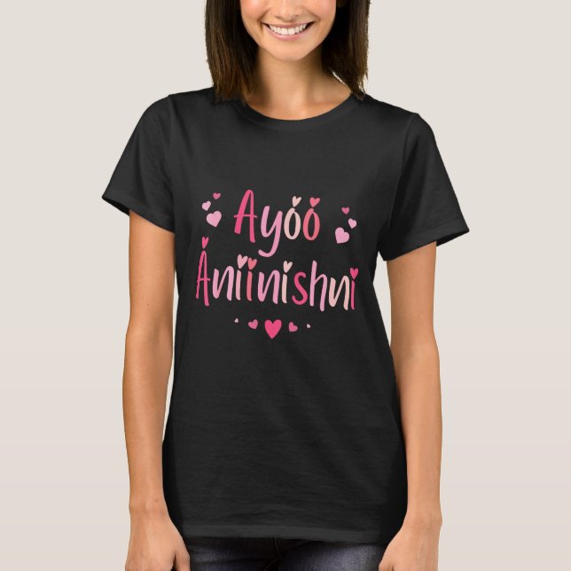 Ayóó Ánííníshní - I Love You In Navajo With Cute N T-Shirt (Front)