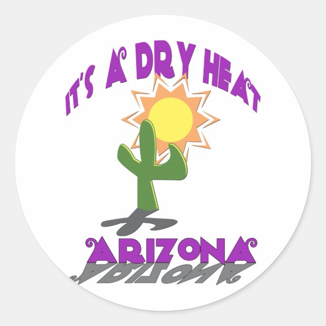 AZ-It's a Dry Heat Classic Round Sticker (Front)