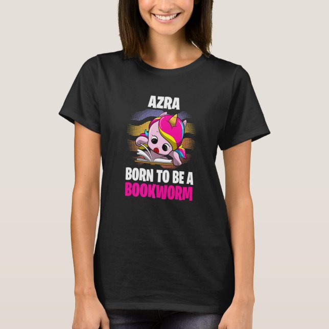 Azra  Born To Be A Bookworm  Personalised T-Shirt (Front)