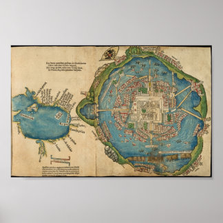 Aztec Tenochtitlan City Map, 1524 Hernan Cortes  Poster