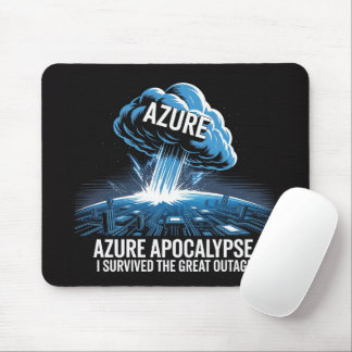 Azure Apocalypse – I Survived the Great Outage Mouse Pad