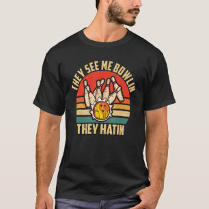 B0wling Vintage Retro They Hatin T-Shirt