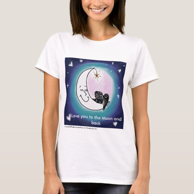 B4 Love you to the Moon and back t-shirt (Front)