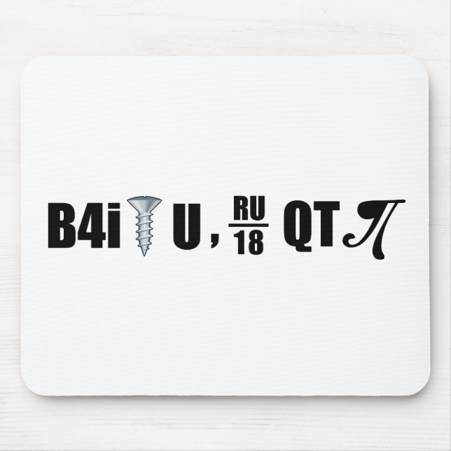 B4i screw U RU over 18 QT pi Mouse Pad (Front)