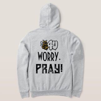 B4U WORRY, PRAY! HOODIE